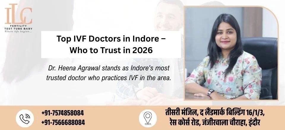 Top IVF Doctors in Indore – Who to Trust in 2026