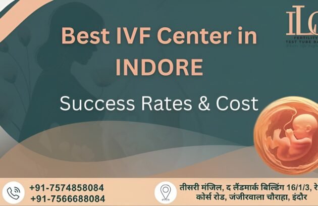 Best IVF Center in Indore – Success Rates & Cost