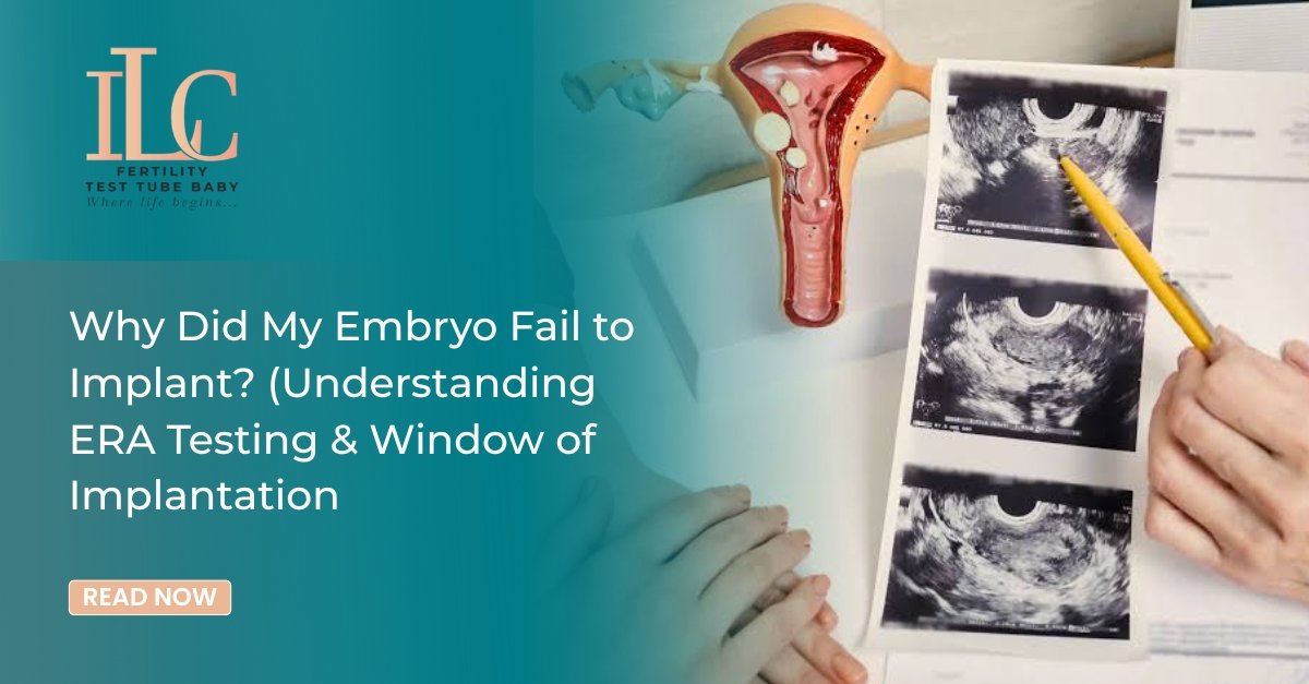 Why Did My Embryo Fail to Implant? Understanding ERA Testing & the Window of Implantation
